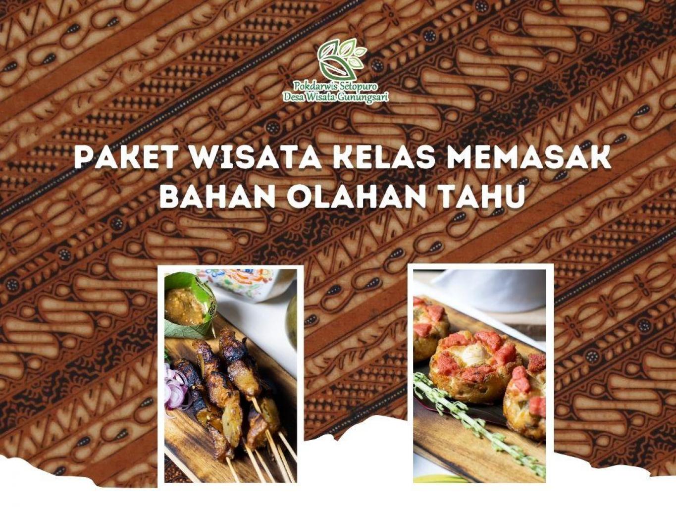 Paket Wisata Kelas Memasak Bahan Olahan Tahu